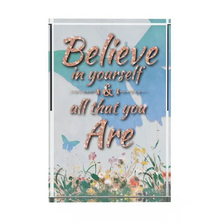 Inspirational Lucite Plaque, Believe in Yourself