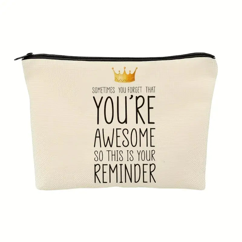 Fashion Casual Makeup Bag, Lightweight Travel Storage Bag - You Are Awesome This Is Your Reminder