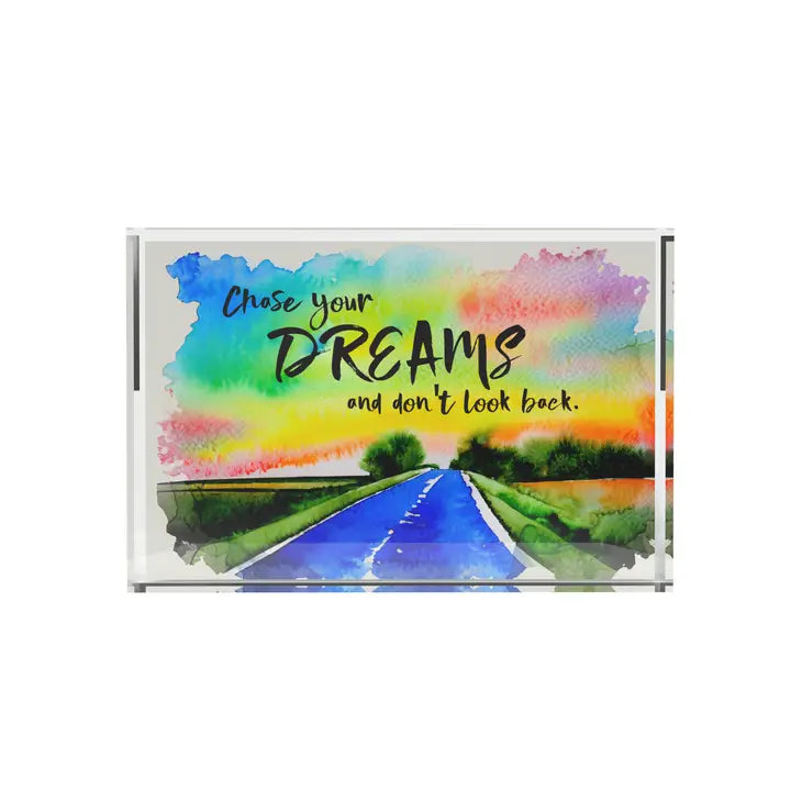 Chase Your Dreams Lucite Plaque, Inspirational Home Decor