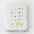 Happy Happy Happy Happy Birthday -Friendly Greeting Card