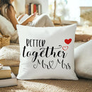 Better Together- Mr. Mrs.