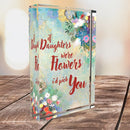 Sentimental Plaque for Daughter, If Daughters Were Flowers