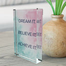 Motivational Lucite Plaque, Dream It Believe It Achieve It
