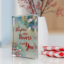 Sentimental Plaque for Daughter, If Daughters Were Flowers