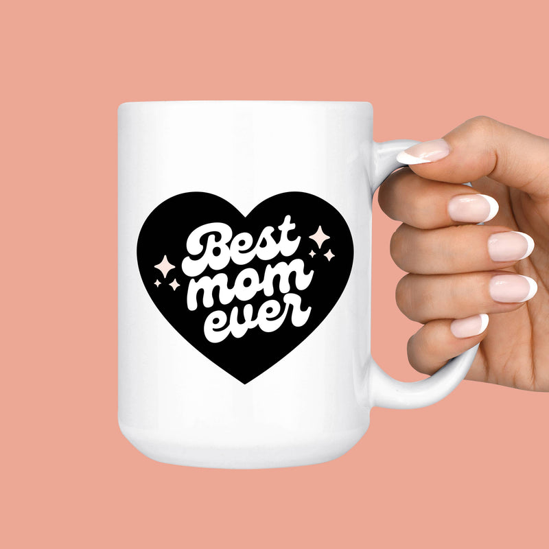 15oz mug, Best Mom Ever Heart Cup