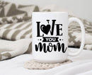 15oz mug, Love you mom mug, Mom Cup