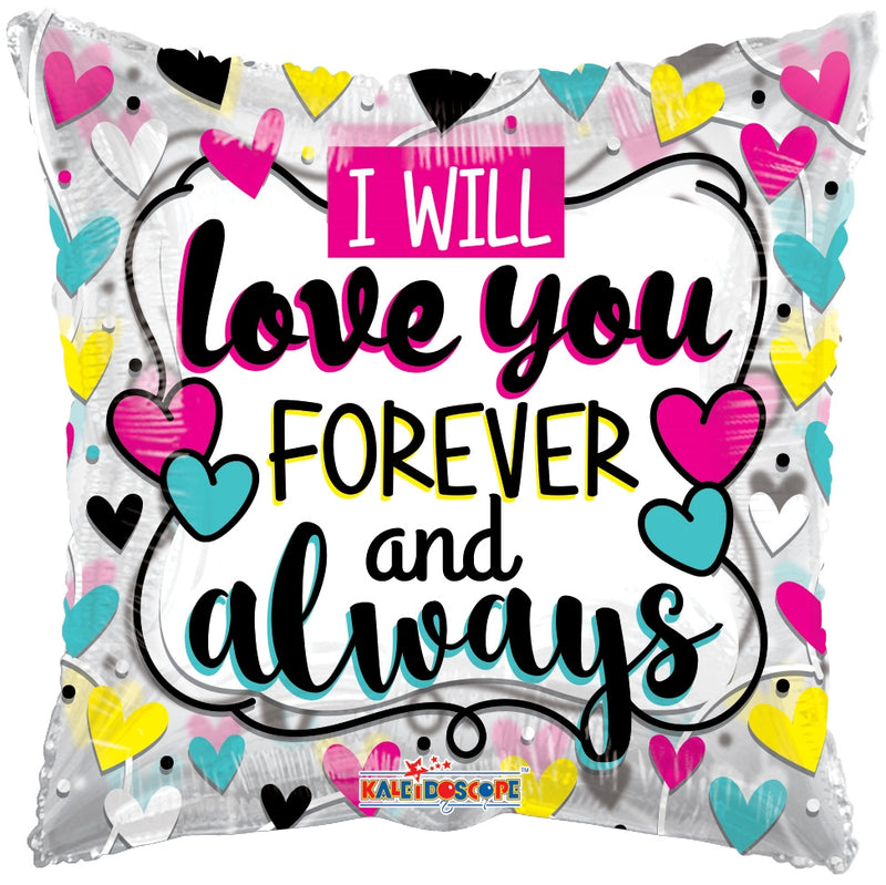 18" I Will Love You Forever And Always Square Balloon