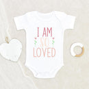 I Am So Loved Onesie - Girls Love Onesie