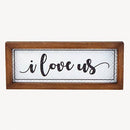 Heartfelt by Creative Brands - 12x5 Plaque-I Love Us