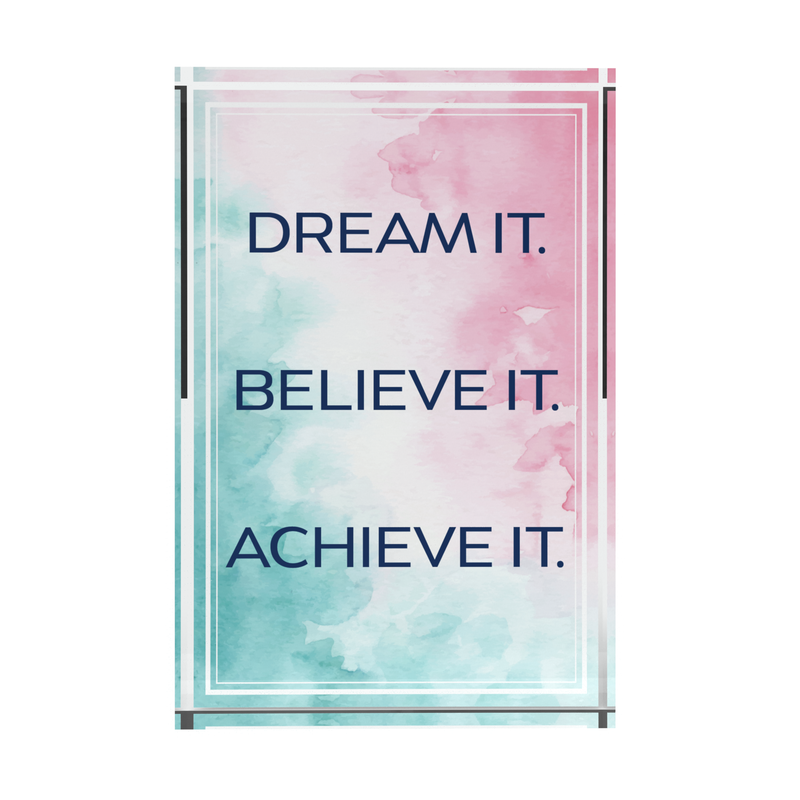 Motivational Lucite Plaque, Dream It Believe It Achieve It