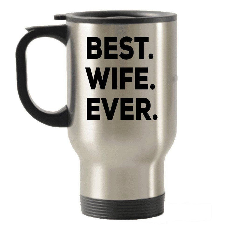 CustomHappy - Best Wife Ever, Gifts From Wife, Wife Travel Mug