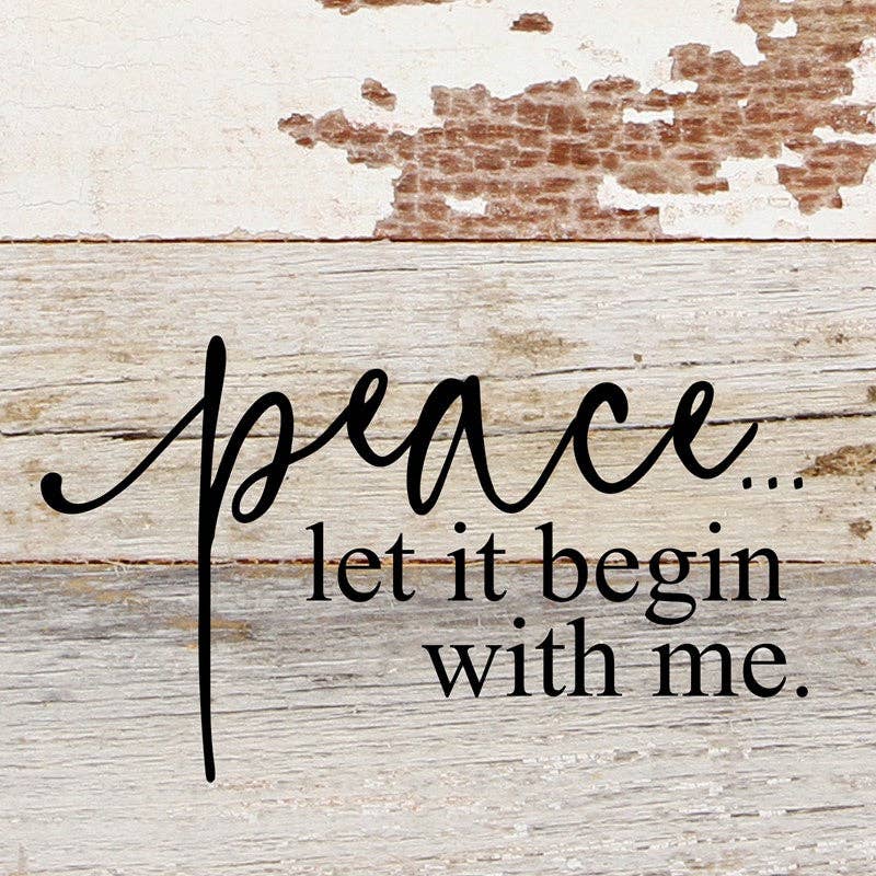 Second Nature by Hand - Peace...let it begin with me... 6x6 Wall Sign