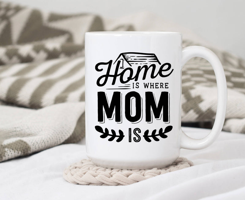 15oz mug, Home is where mom is mug