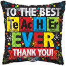 18" To The Best Teacher Ever Thank You! Square Balloon