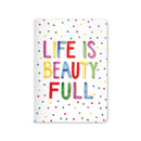 Life Is Beauty Full- Jot it Notebook