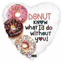 18" Donut Know What I'd Do Without You Balloon
