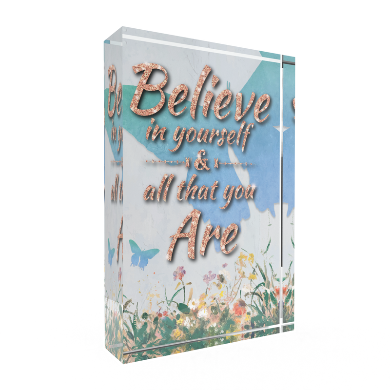 Inspirational Lucite Plaque, Believe in Yourself