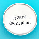 You're Awesome Sm Charm Bowl (Boxed)