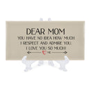 DEAR MOM/ NO IDEA HOW MUCH I RESPECT