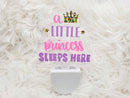 Tots And Tumblers Art - A Princess Sleeps Here Night Light